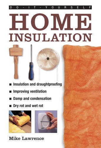 Mike Lawrence/Do-It-Yourself@ Home Insulation